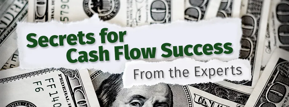 From the Experts: Secrets for Cash Flow Success