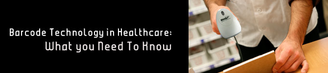 Barcode Technology in Healthcare: What You Need To Know