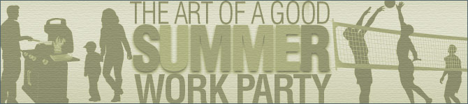 The Art of a Good Summer Work Party