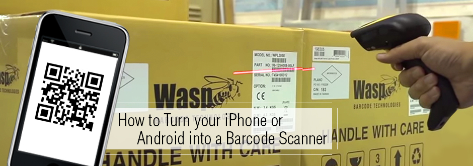 How to Turn your iPhone or Android into a Barcode Scanner